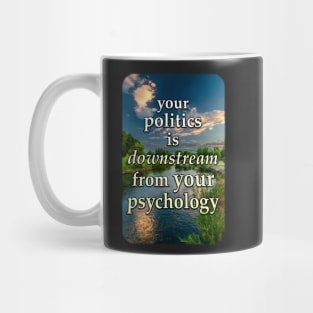 Your Politics Is Downstream From Your Psychology - Solar Cross quote Mug